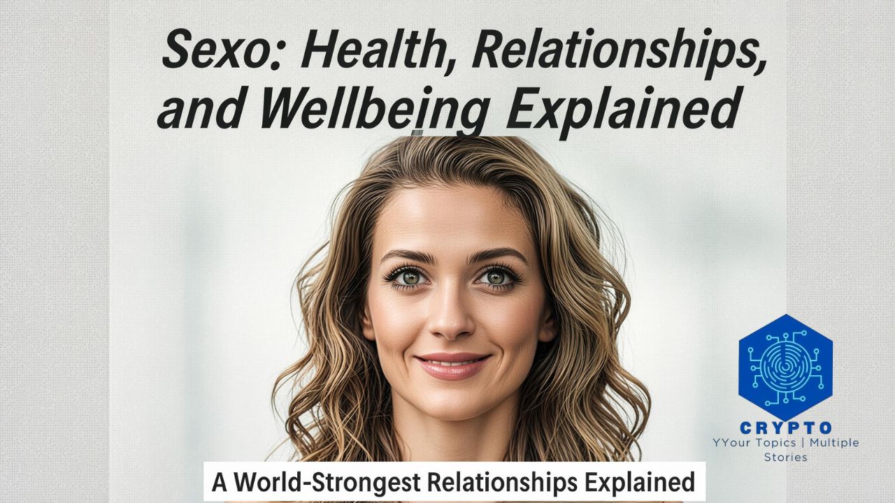 Sexo Health, Relationships, and Wellbeing Explained