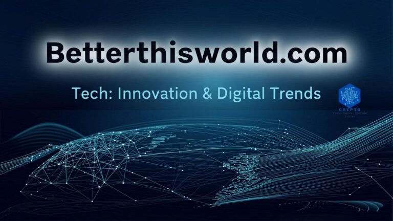 Betterthisworld.com Tech